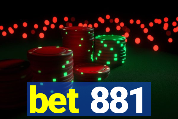 bet 881